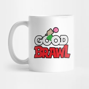 Good Brawl Mug